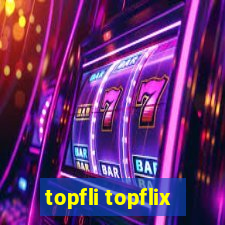 topfli topflix